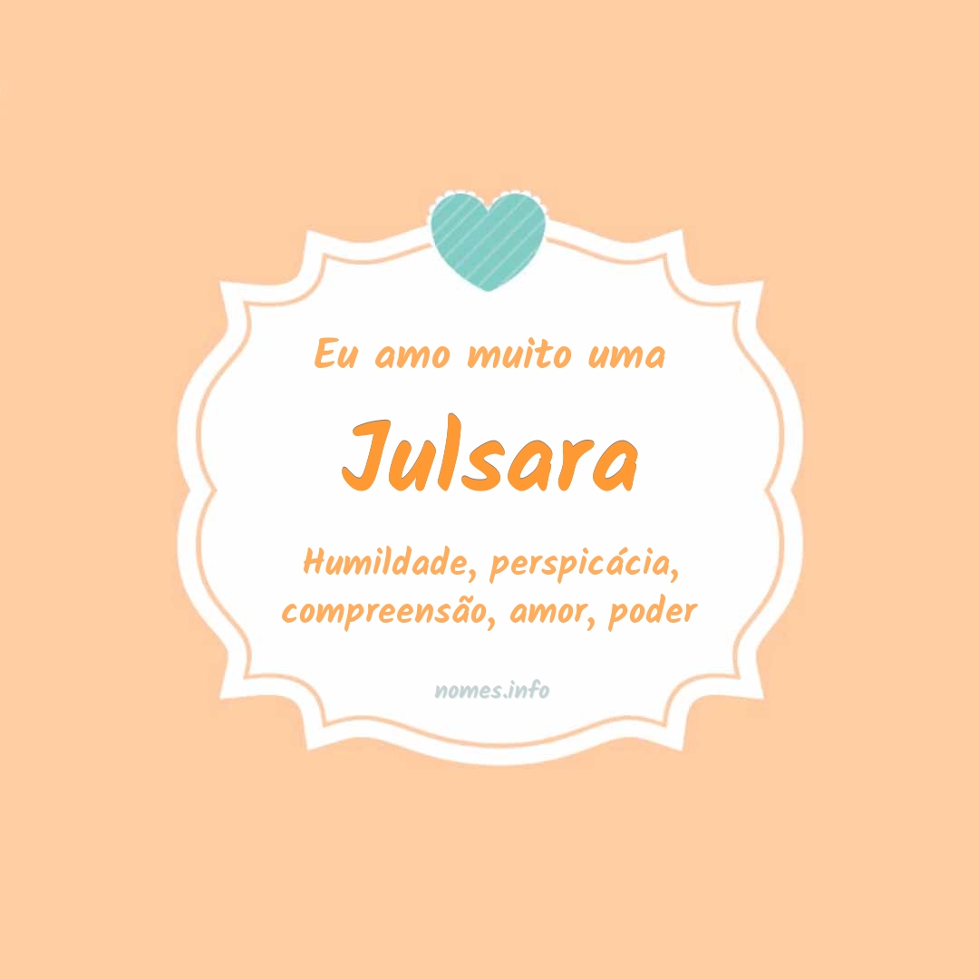 Eu amo muito Julsara