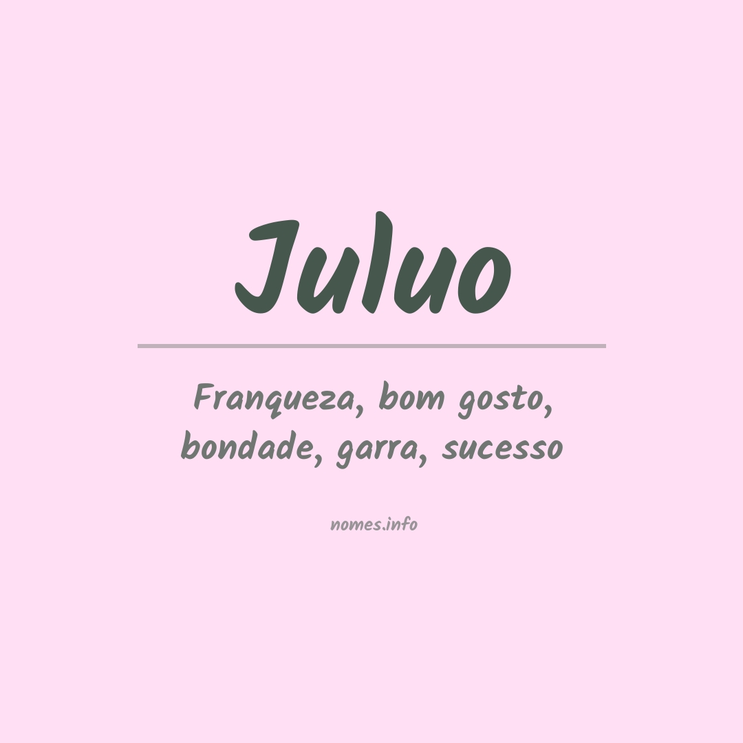 Significado do nome Juluo