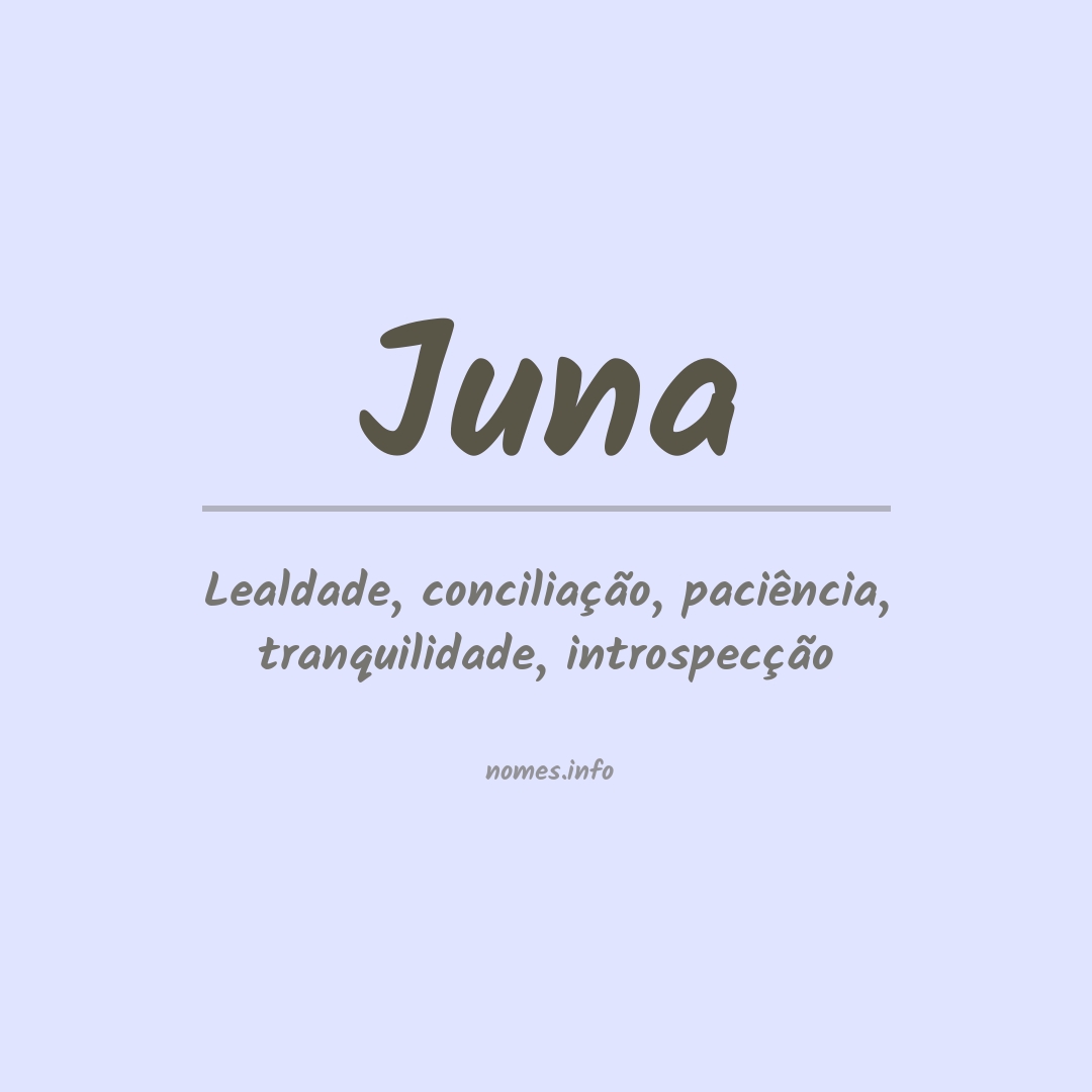 Significado do nome Juna Significado do nome Juna
