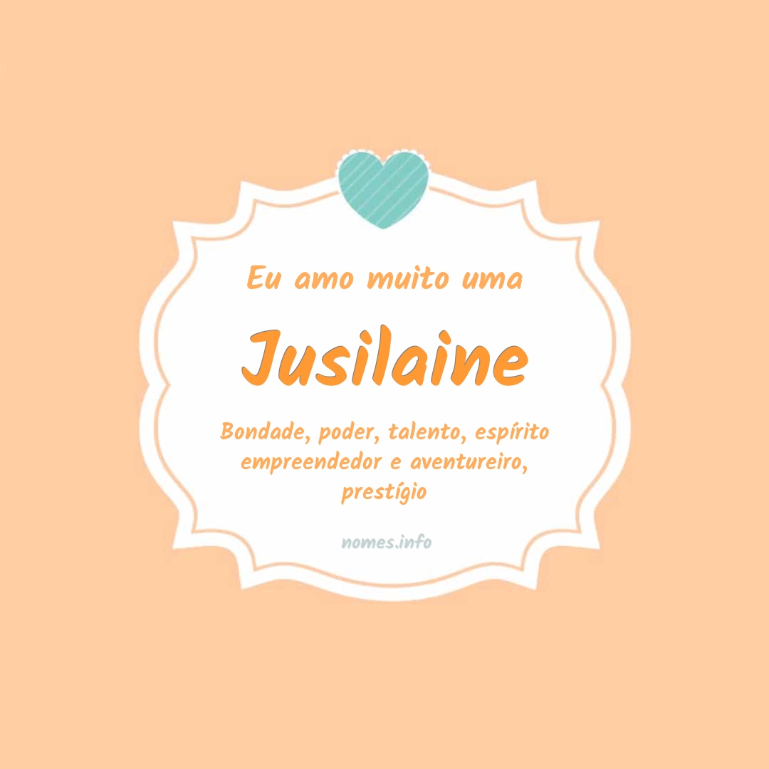 Eu amo muito Jusilaine