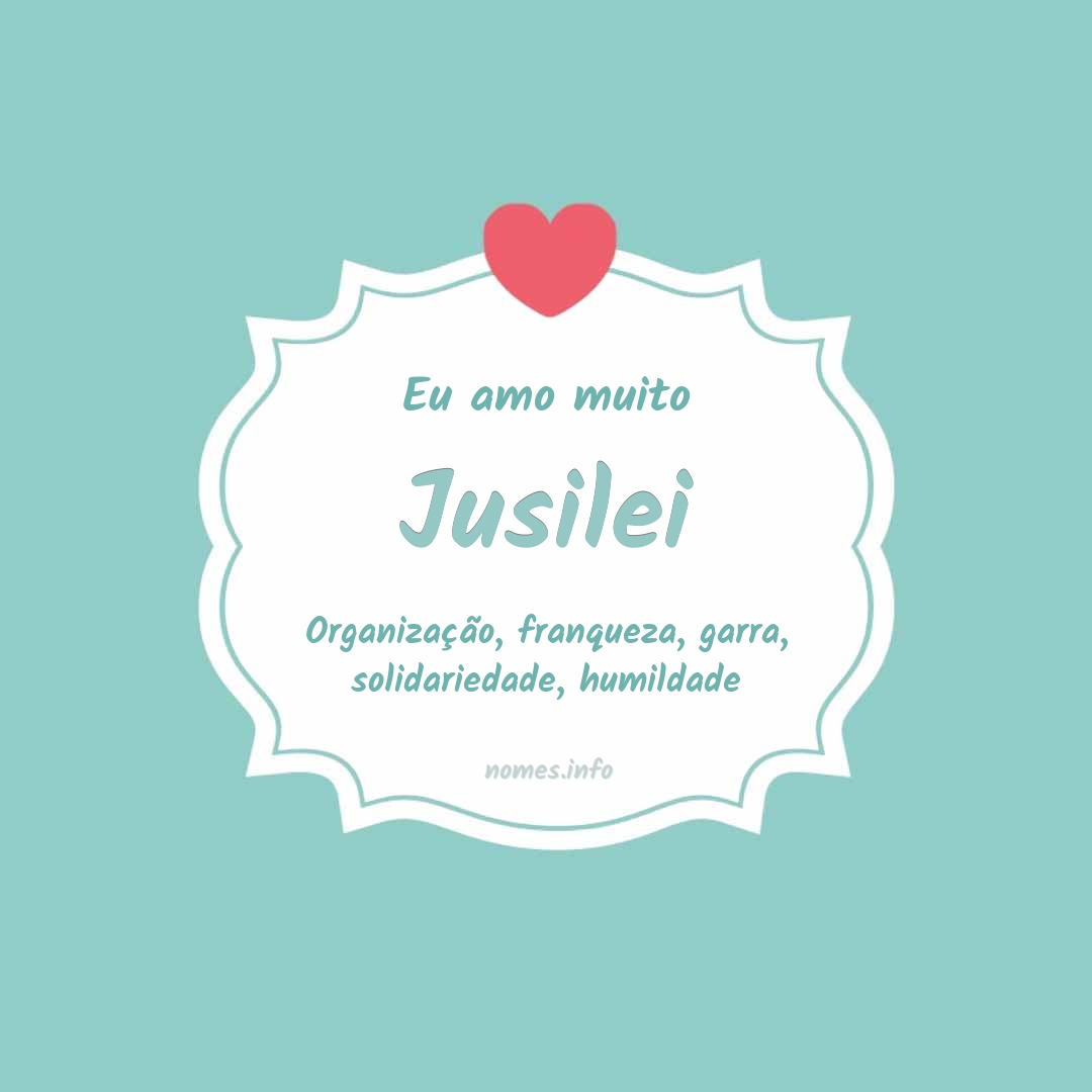 Eu amo muito Jusilei