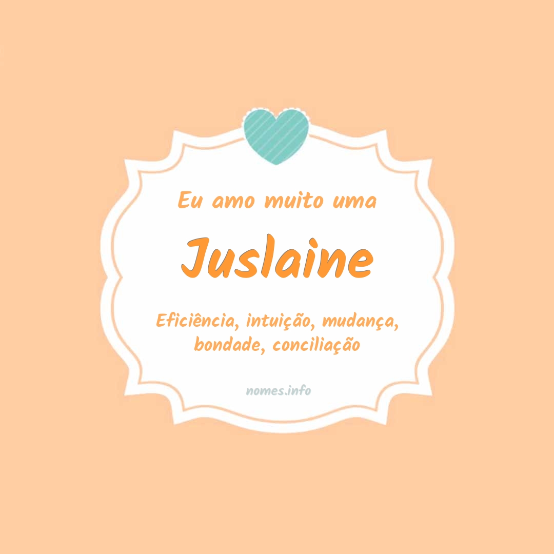 Eu amo muito Juslaine
