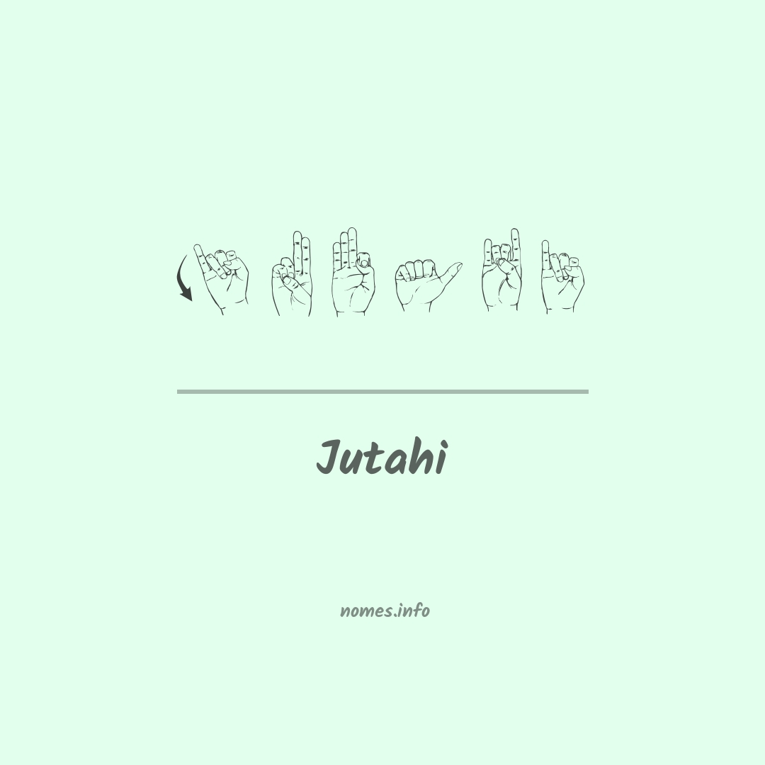 Jutahi em Libras Jutahi em Libras