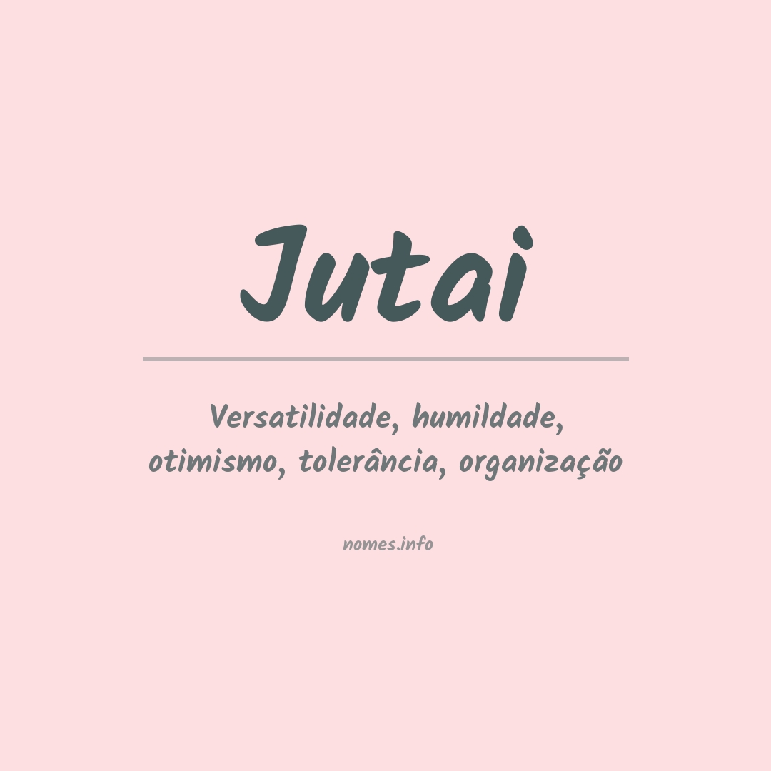 Significado do nome Jutai Significado do nome Jutai