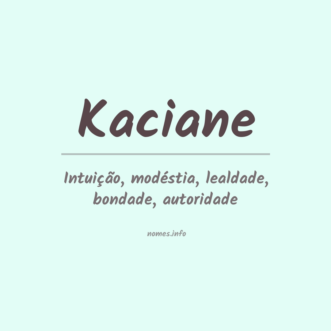 Significado do nome Kaciane