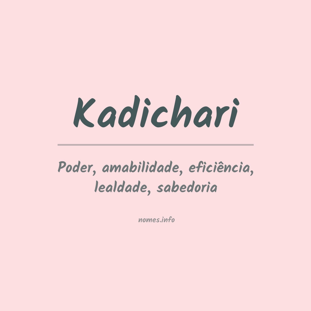 Significado do nome Kadichari