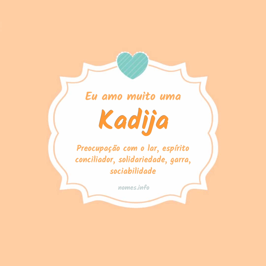 Eu amo muito Kadija