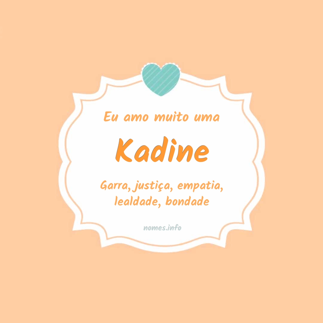 Eu amo muito Kadine