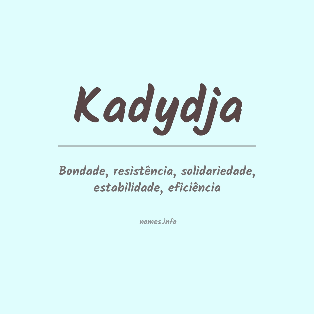 Significado do nome Kadydja