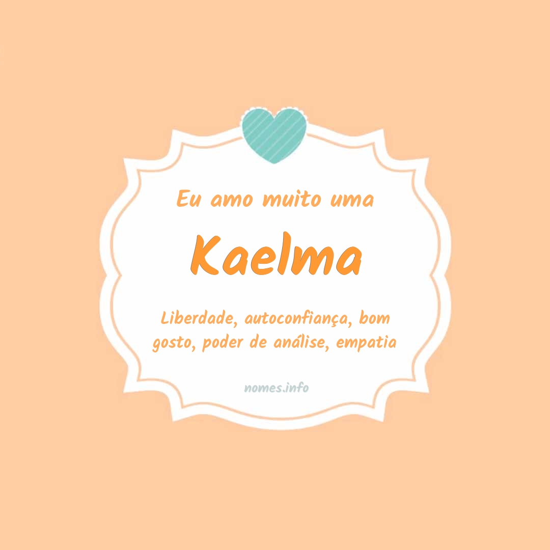 Eu amo muito Kaelma