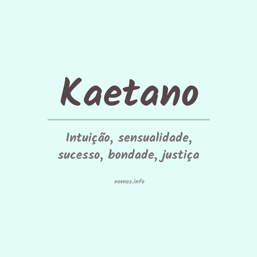 Significado do nome Kaetano