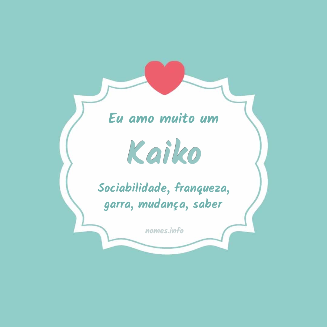 Eu amo muito Kaiko