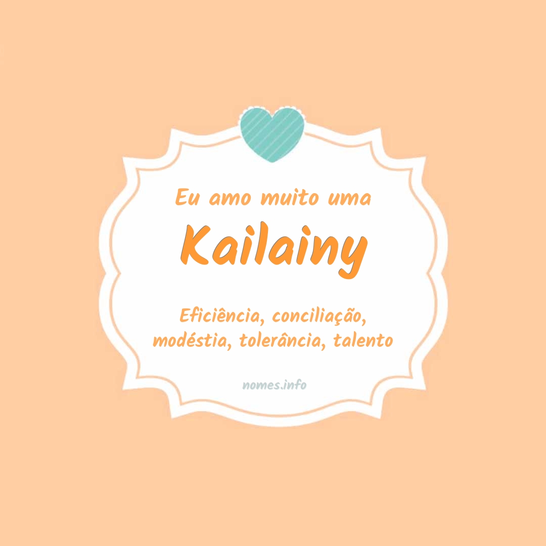 Eu amo muito Kailainy
