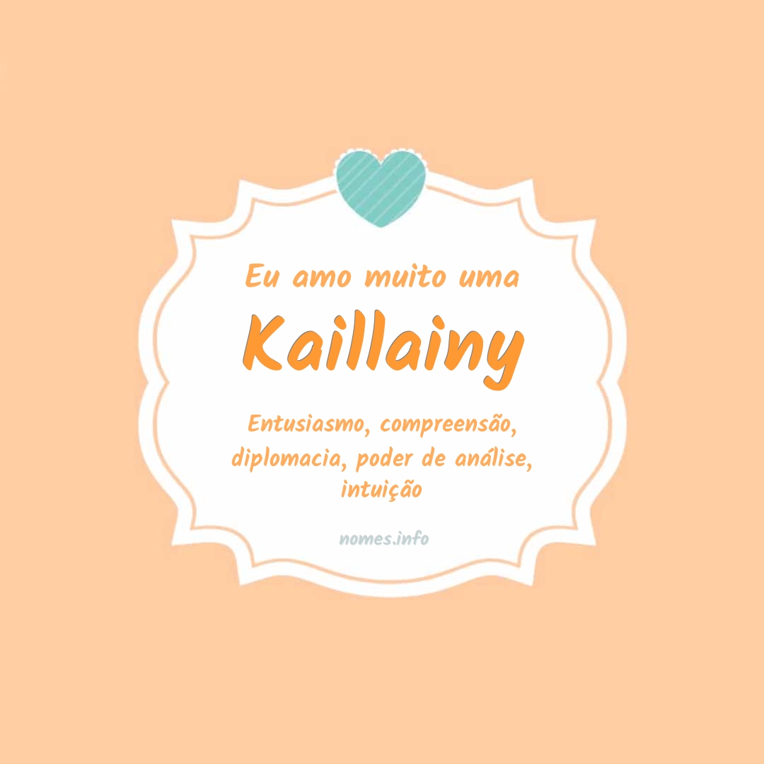 Eu amo muito Kaillainy
