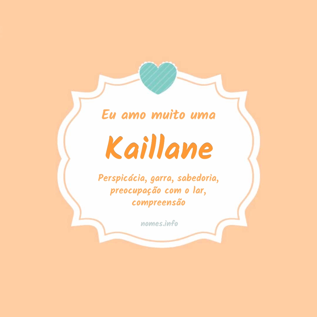 Eu amo muito Kaillane