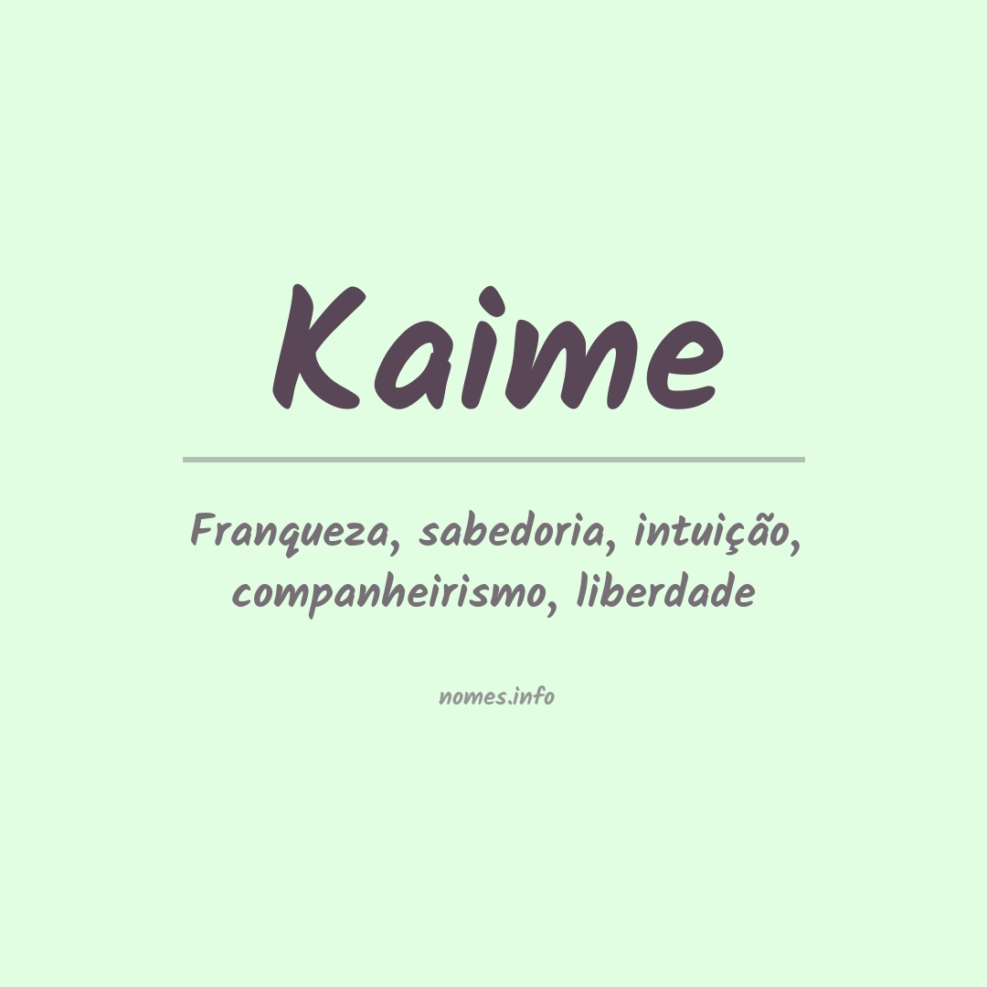 Significado do nome Kaime