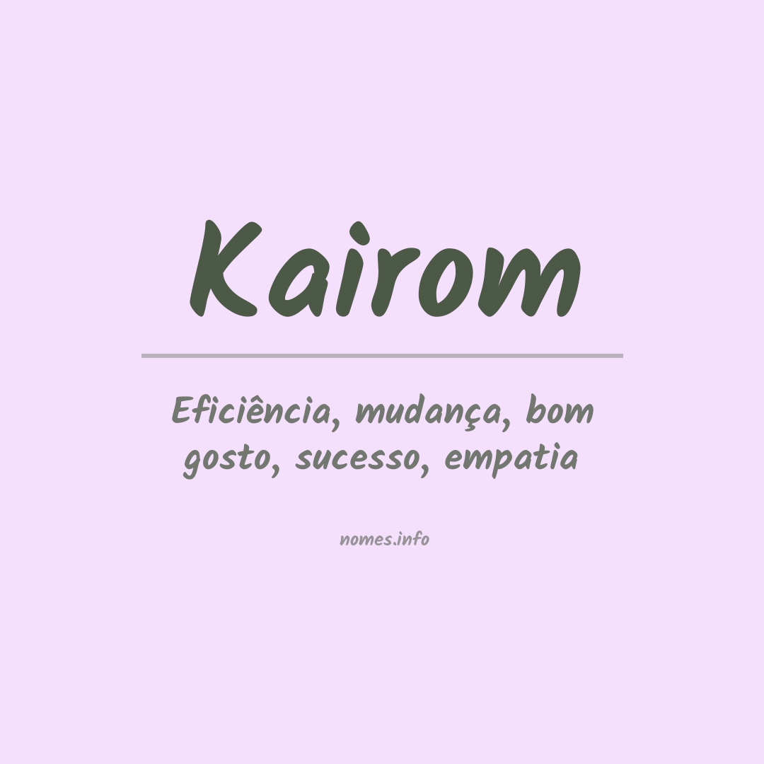 Significado do nome Kairom Significado do nome Kairom