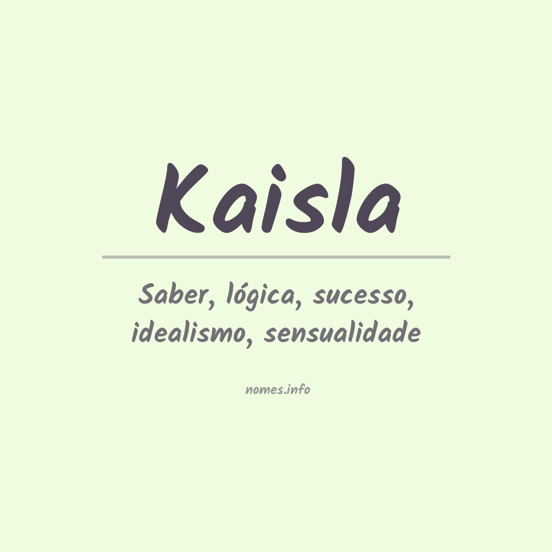 Significado do nome Kaisla