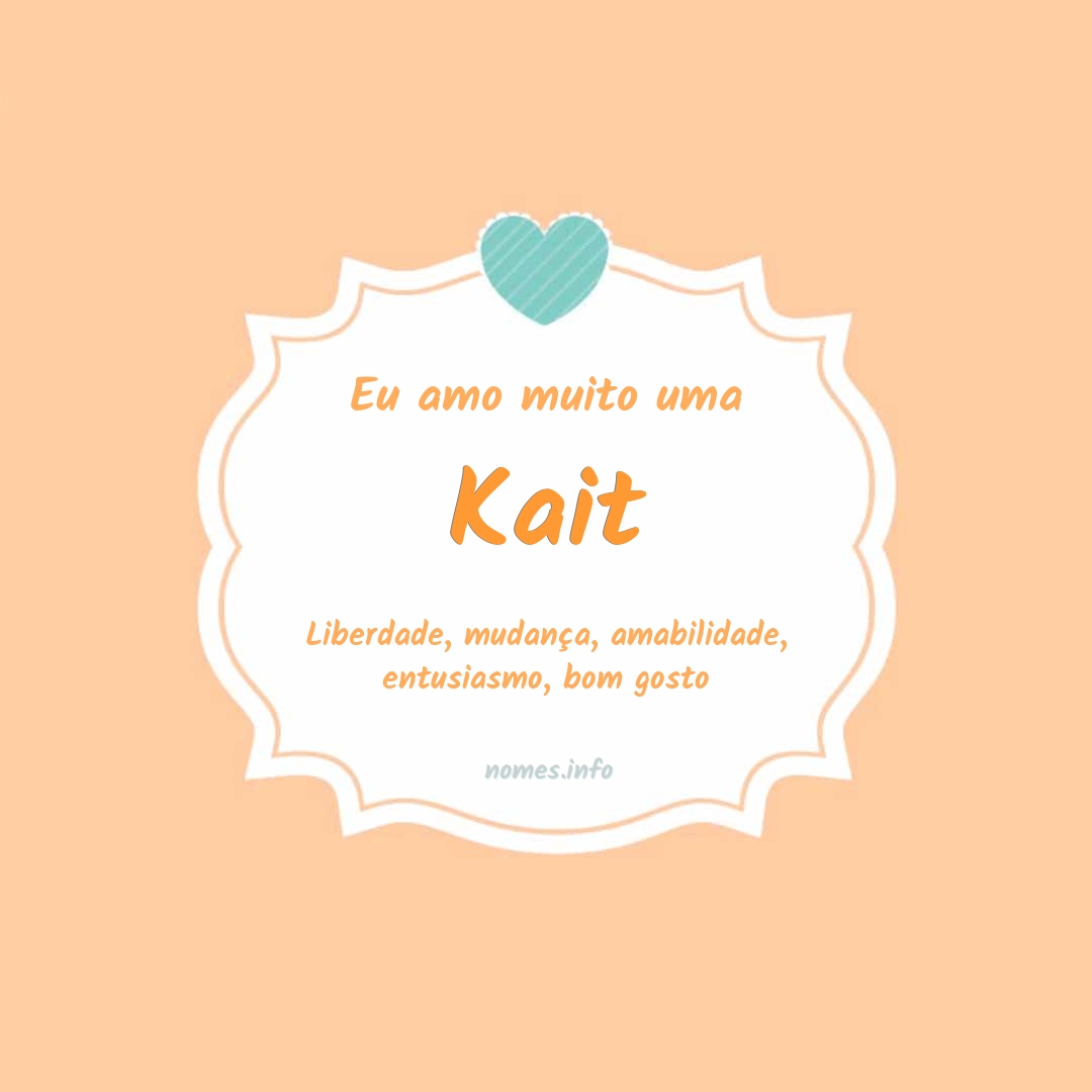Eu amo muito Kait