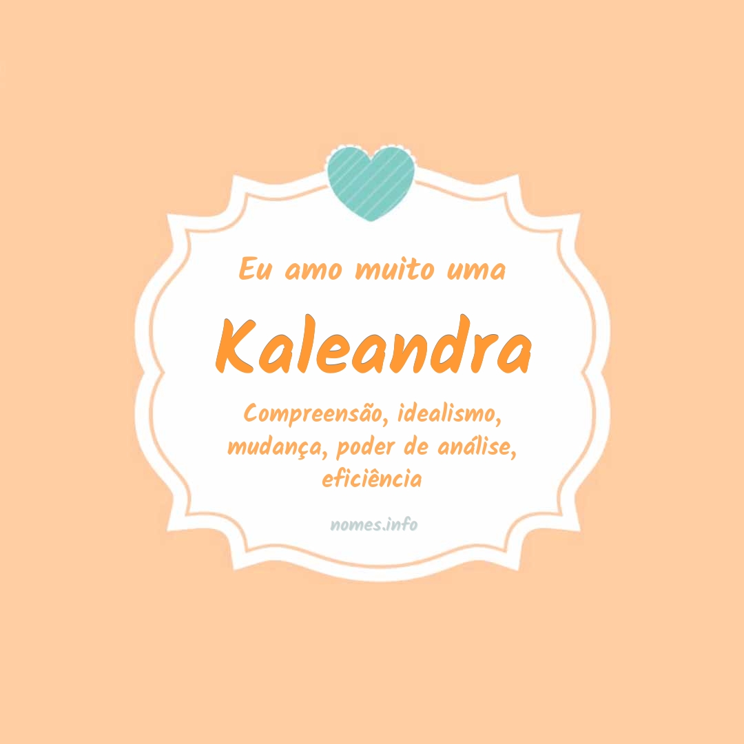 Eu amo muito Kaleandra