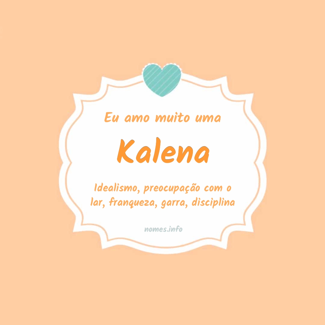 Eu amo muito Kalena