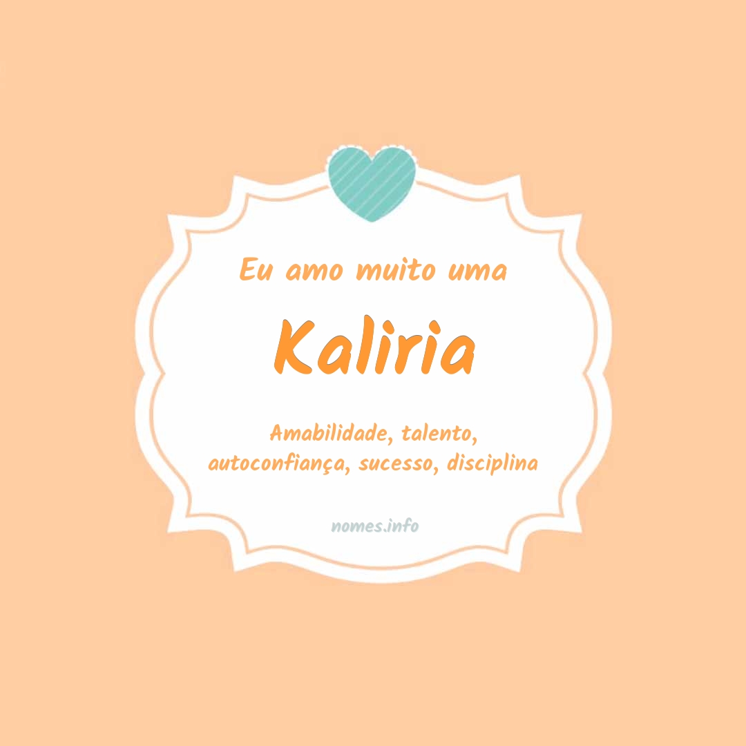 Eu amo muito Kaliria