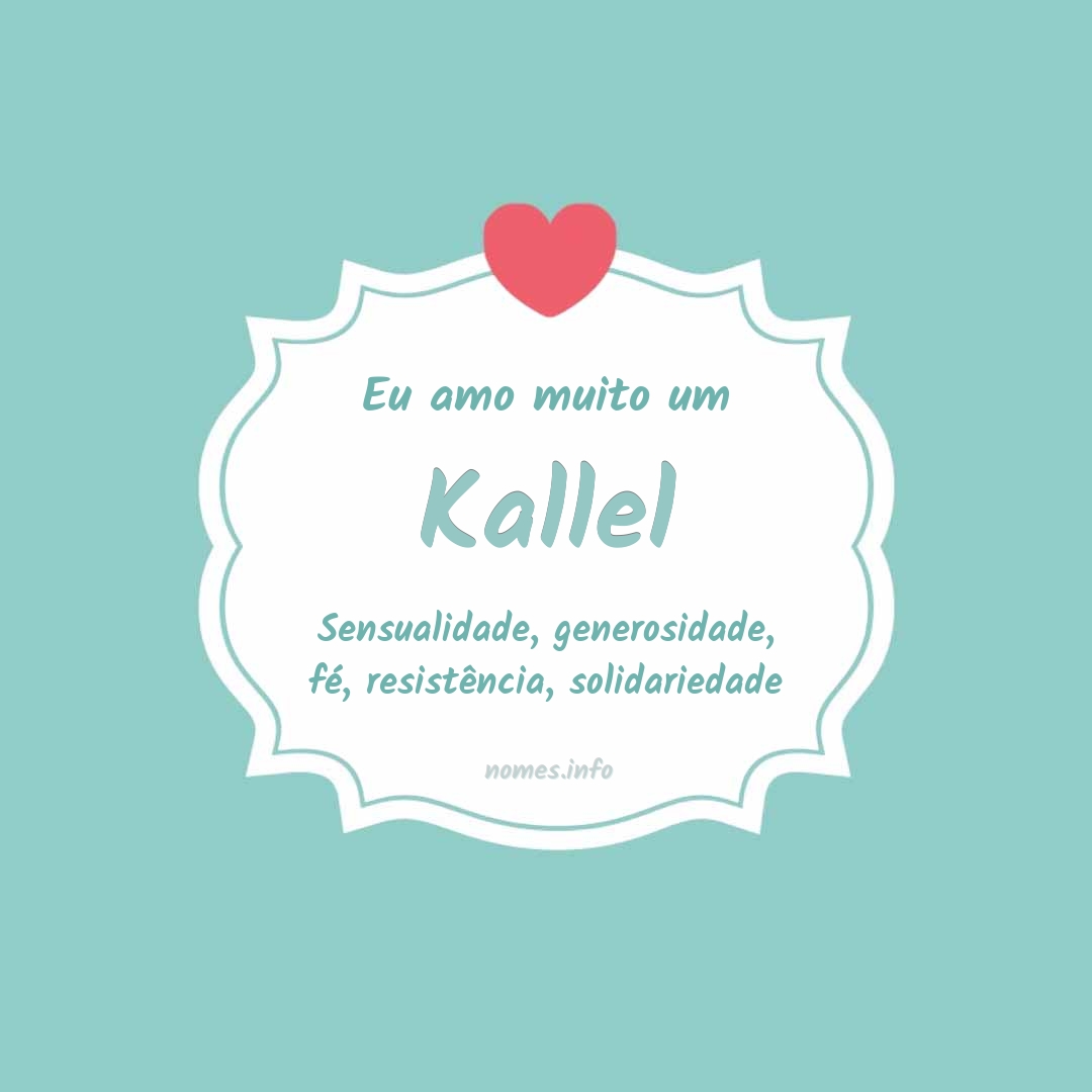 Eu amo muito Kallel