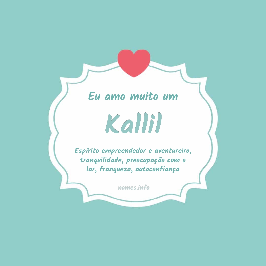 Eu amo muito Kallil