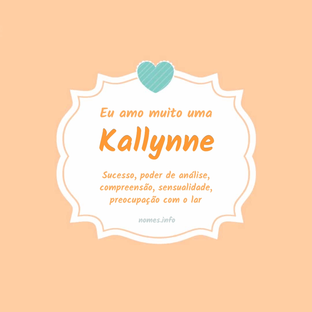 Eu amo muito Kallynne