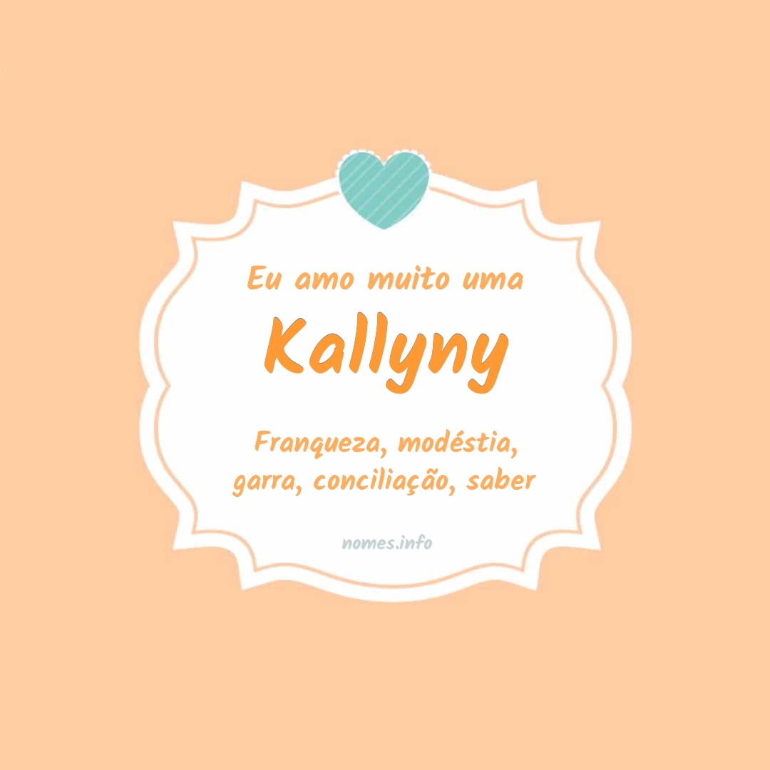 Eu amo muito Kallyny
