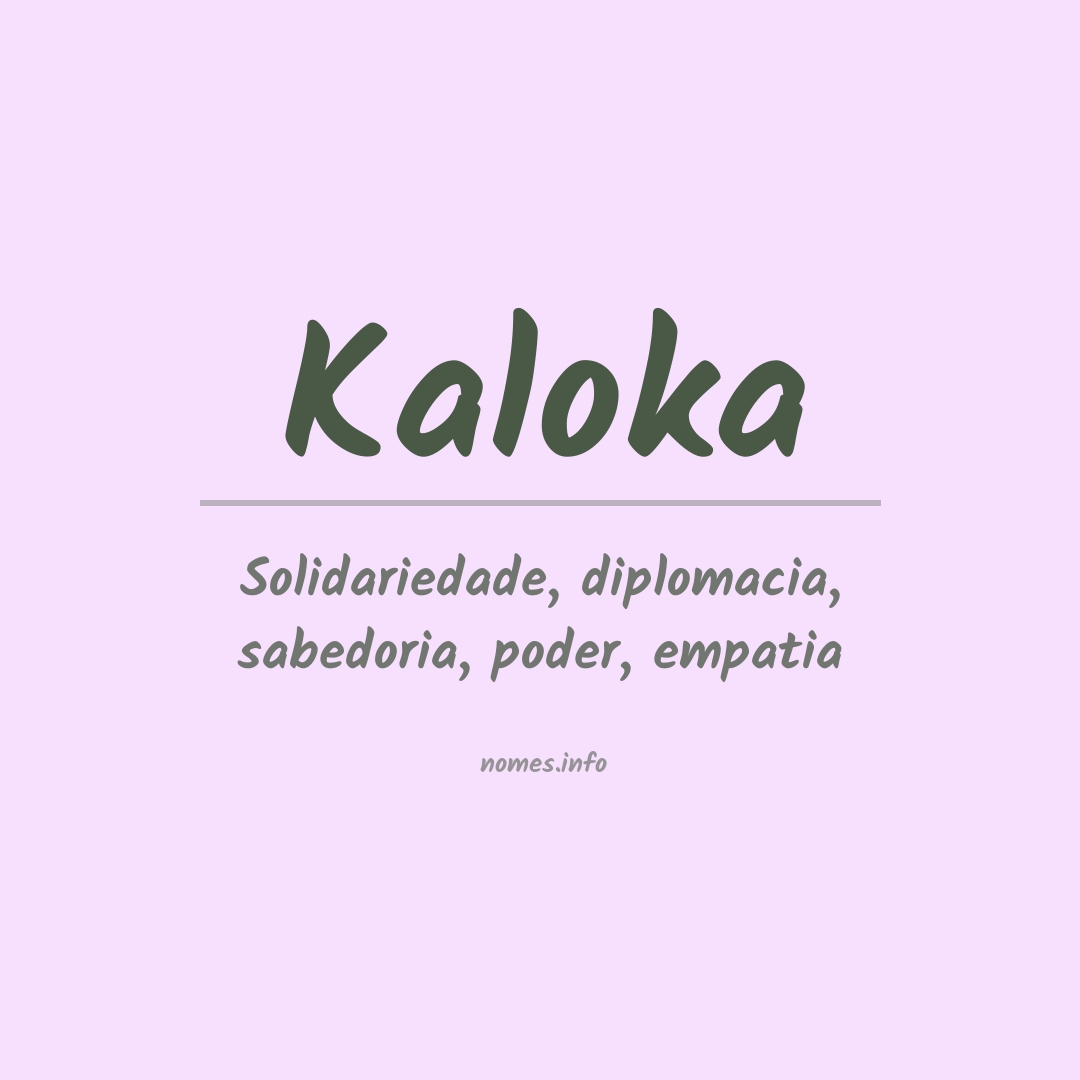 Significado do nome Kaloka