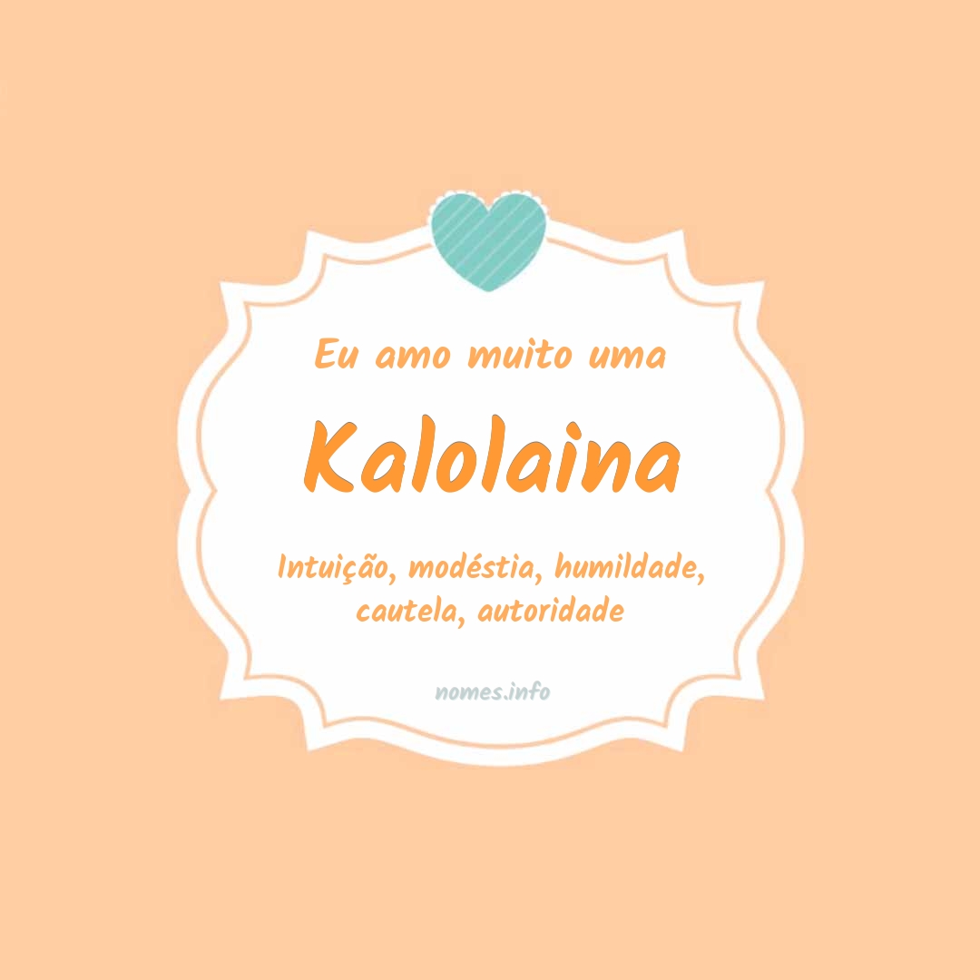 Eu amo muito Kalolaina