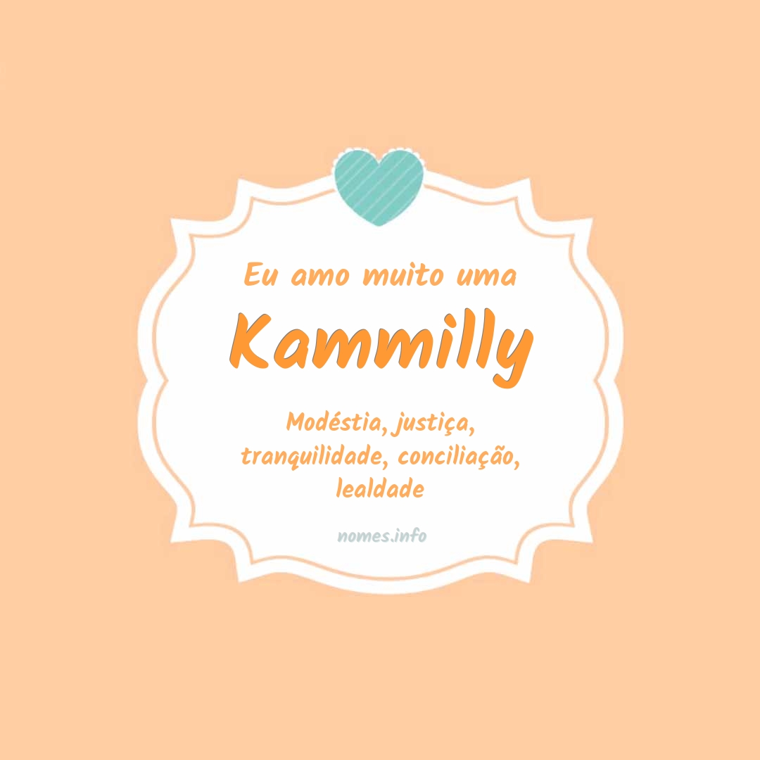 Eu amo muito Kammilly