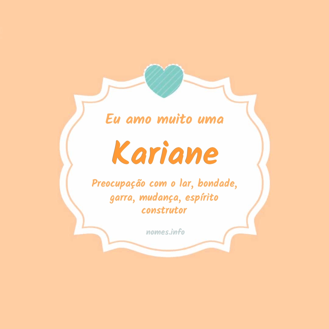 Eu amo muito Kariane