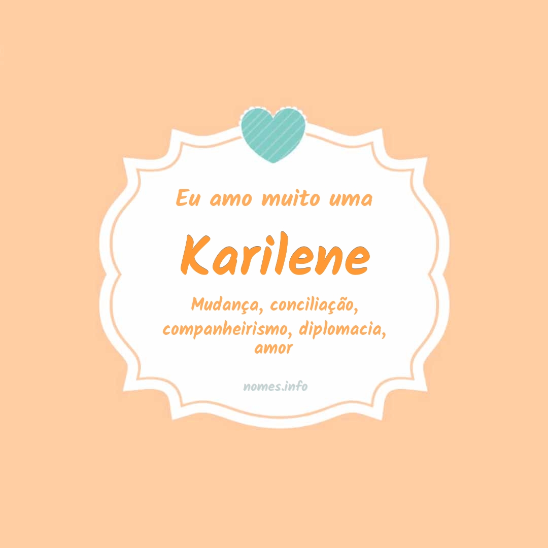 Eu amo muito Karilene