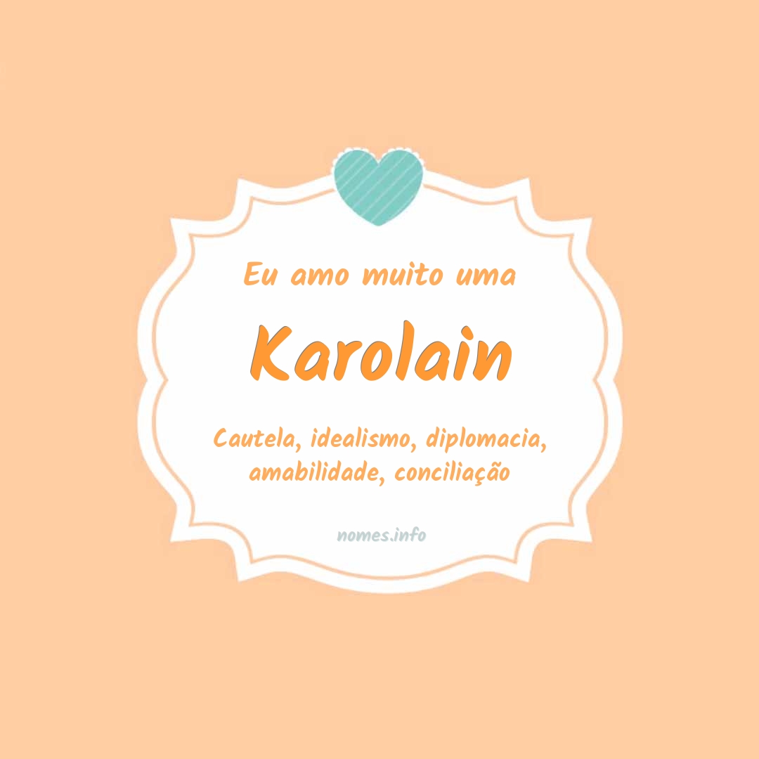 Eu amo muito Karolain