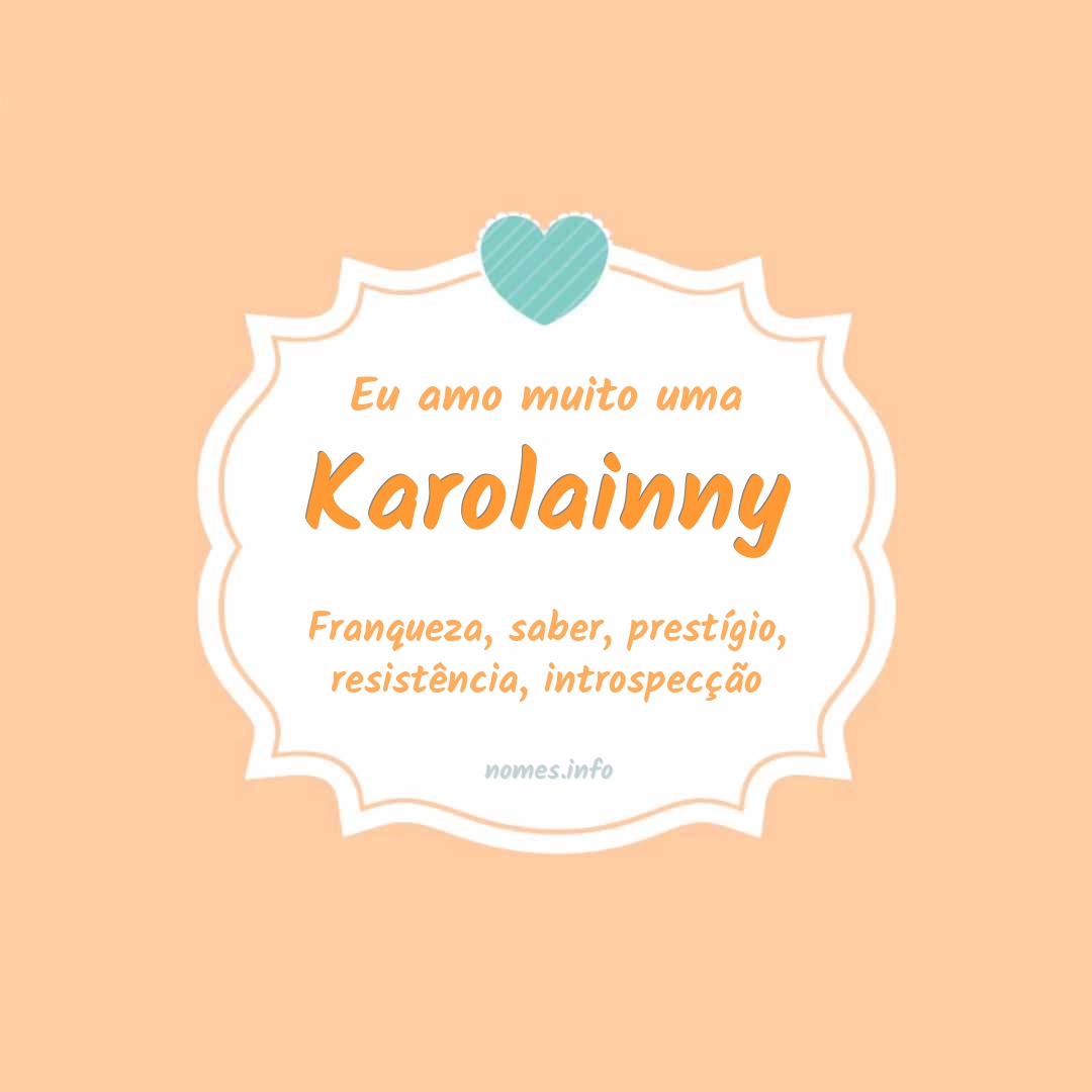 Eu amo muito Karolainny