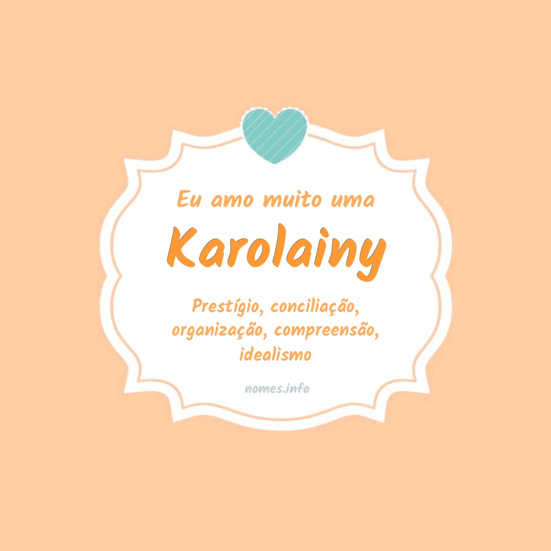 Eu amo muito Karolainy