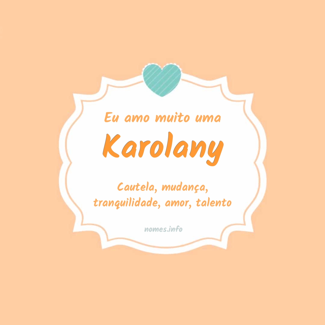 Eu amo muito Karolany