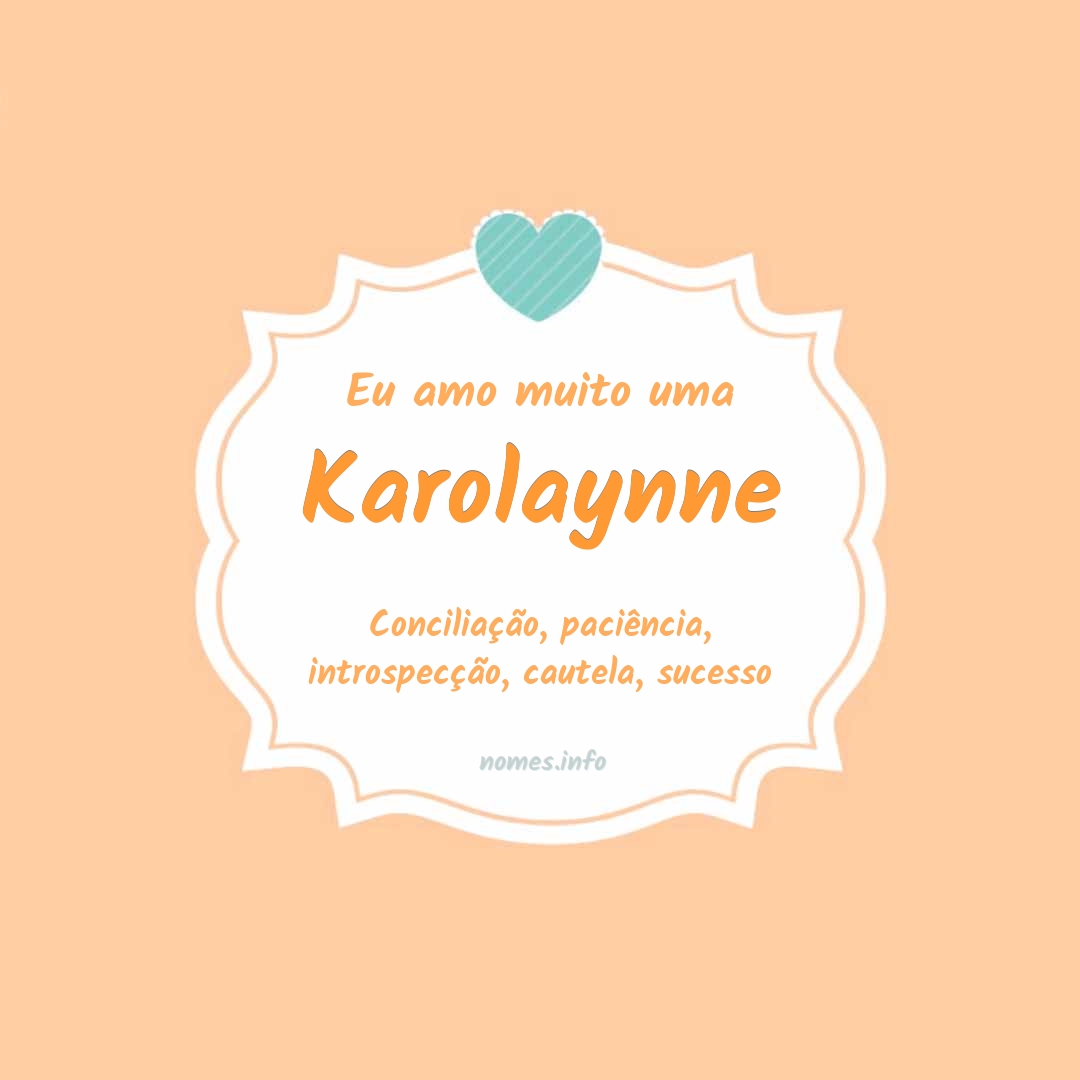 Eu amo muito Karolaynne