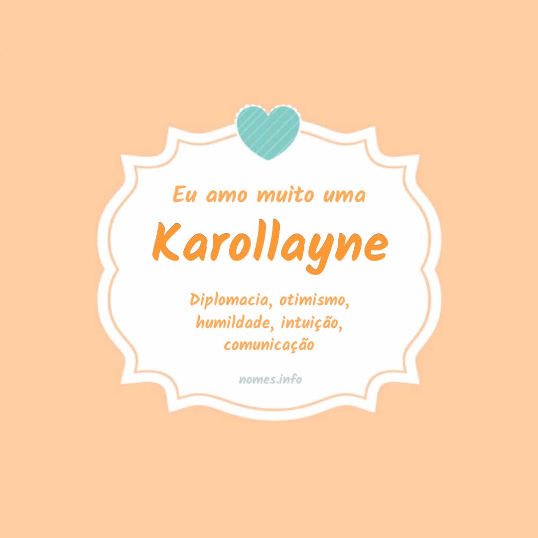 Eu amo muito Karollayne