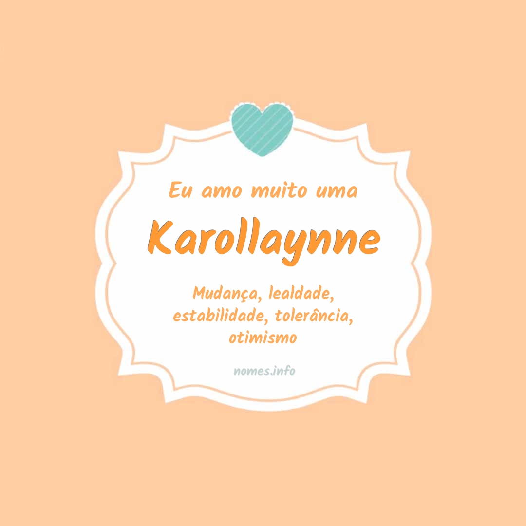 Eu amo muito Karollaynne