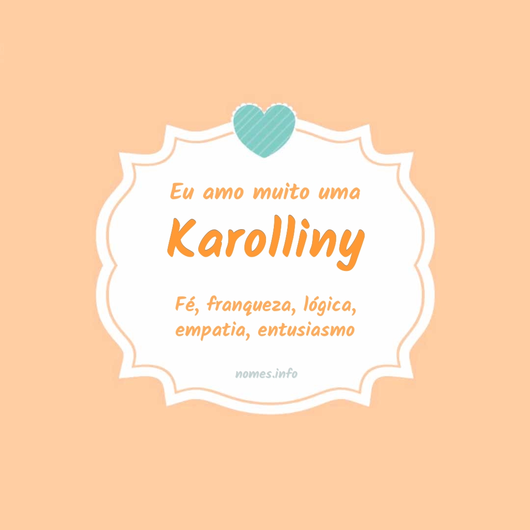 Eu amo muito Karolliny