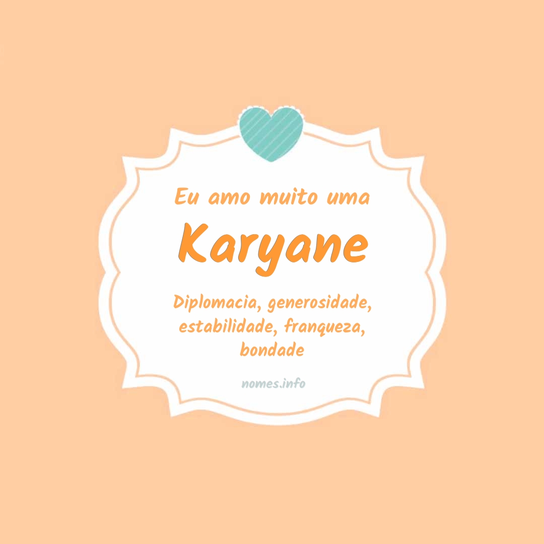Eu amo muito Karyane
