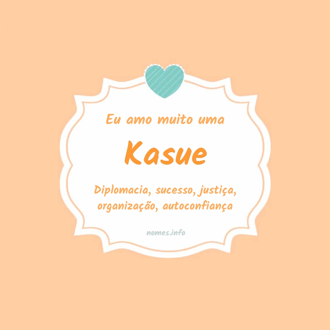 Eu amo muito Kasue