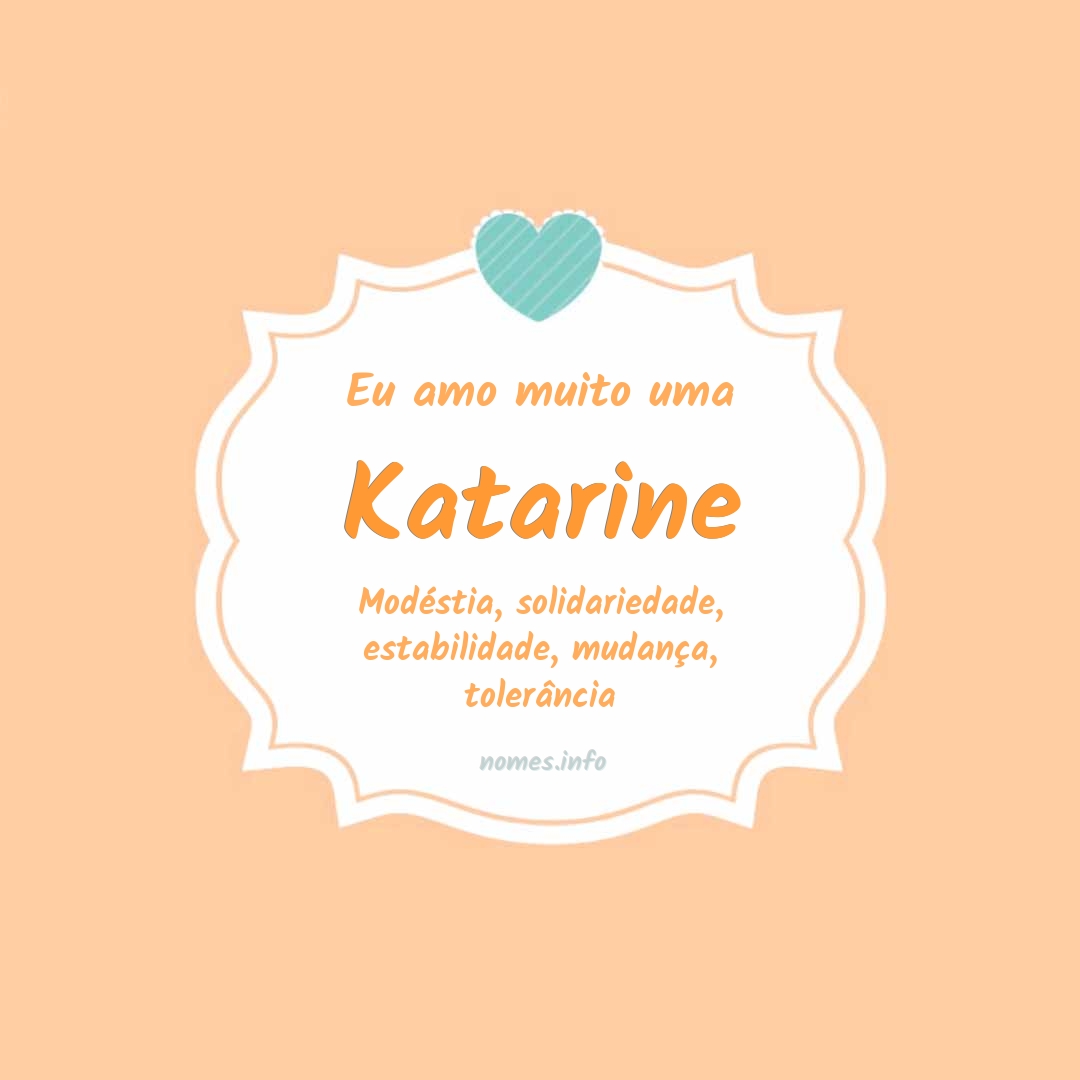 Eu amo muito Katarine