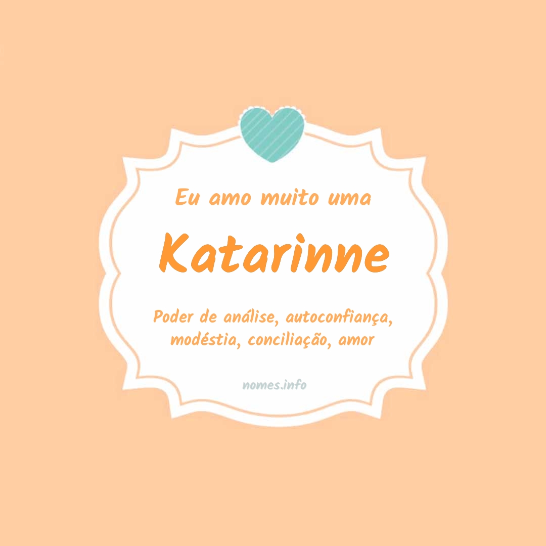 Eu amo muito Katarinne