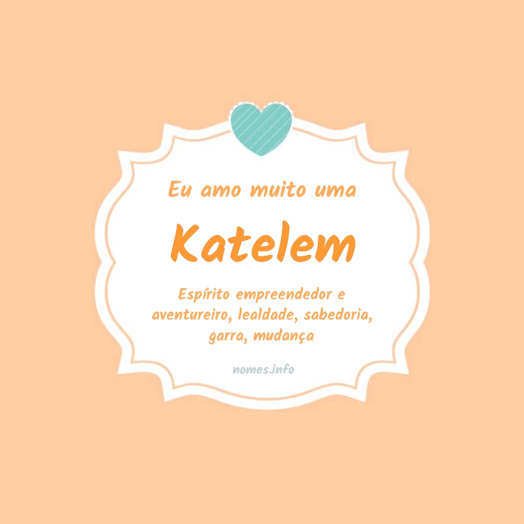 Eu amo muito Katelem