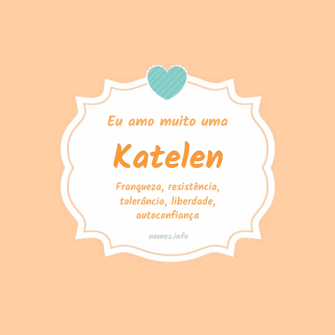 Eu amo muito Katelen