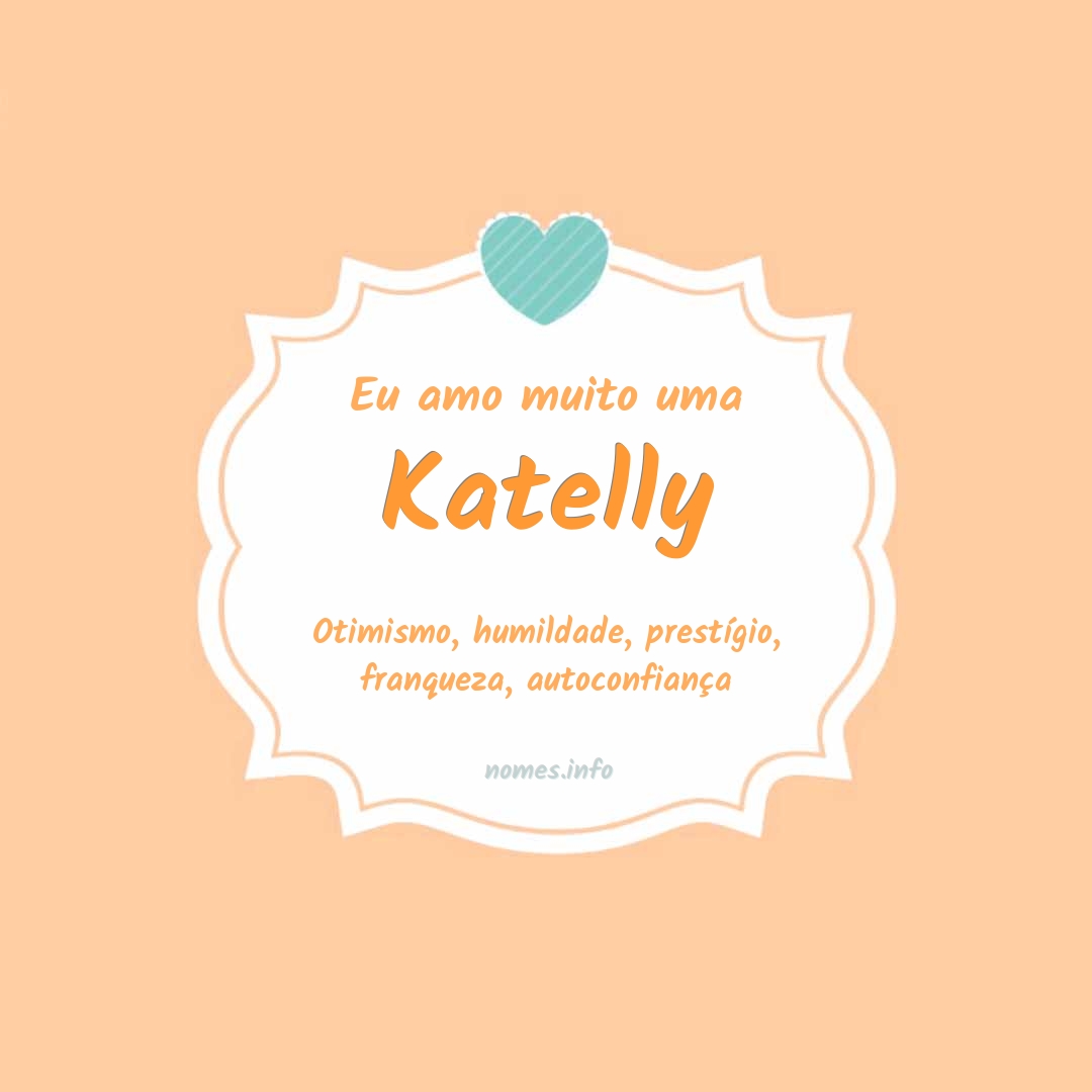 Eu amo muito Katelly